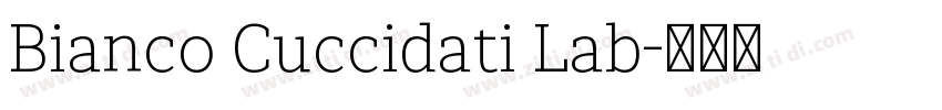 Bianco Cuccidati Lab字体转换 Bianco Cuccidati Lab字体转换